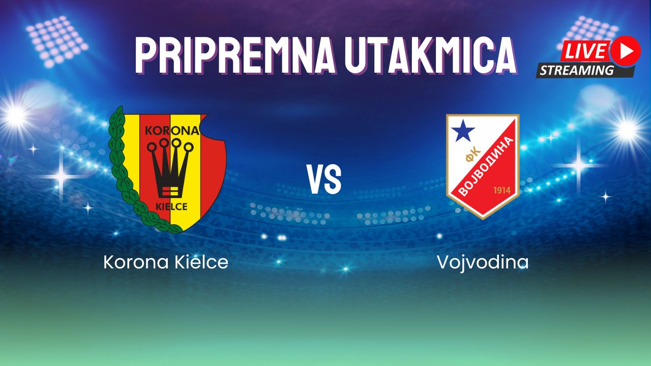 Gde gledati Korona – Vojvodina, pripremnu utakmicu?