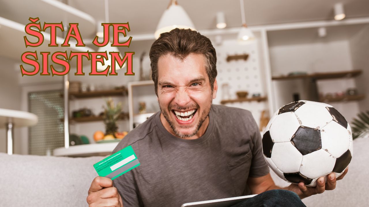 Šta je sistem u kladionici? Naučite igrati sistem na fudbal