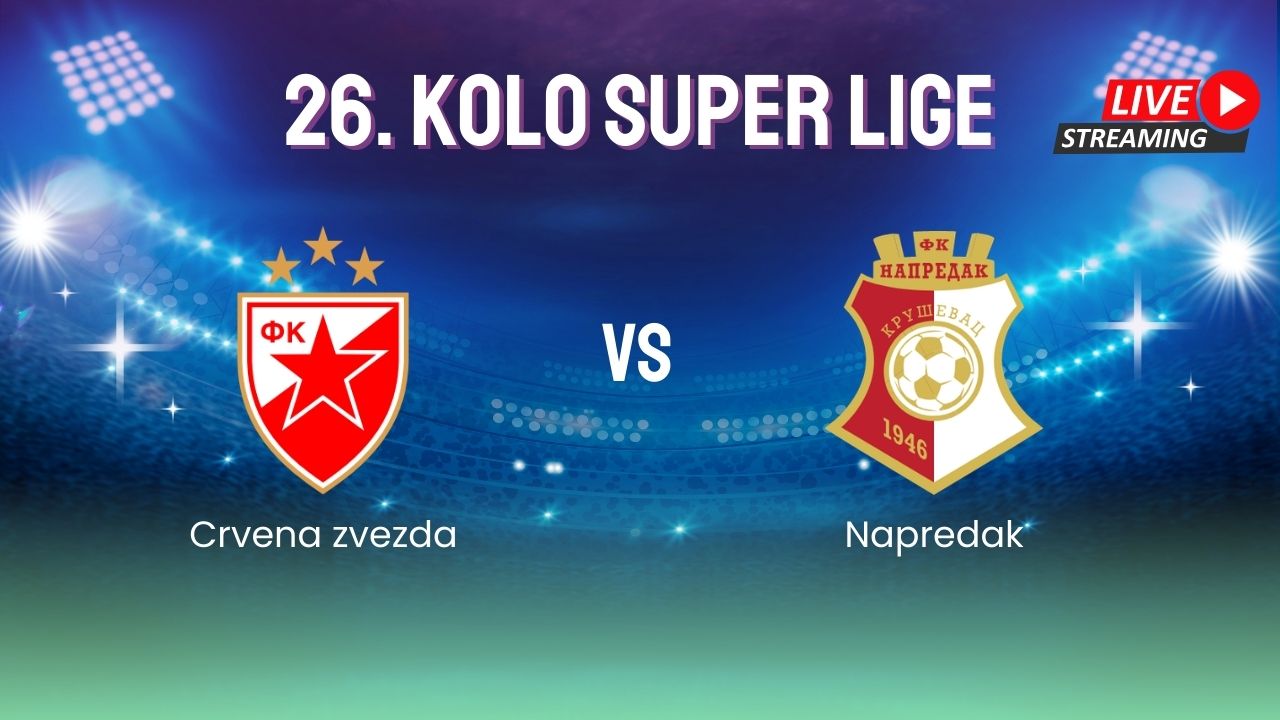 Gde gledati Crvena zvezda – Napredak, utakmicu Super Lige?