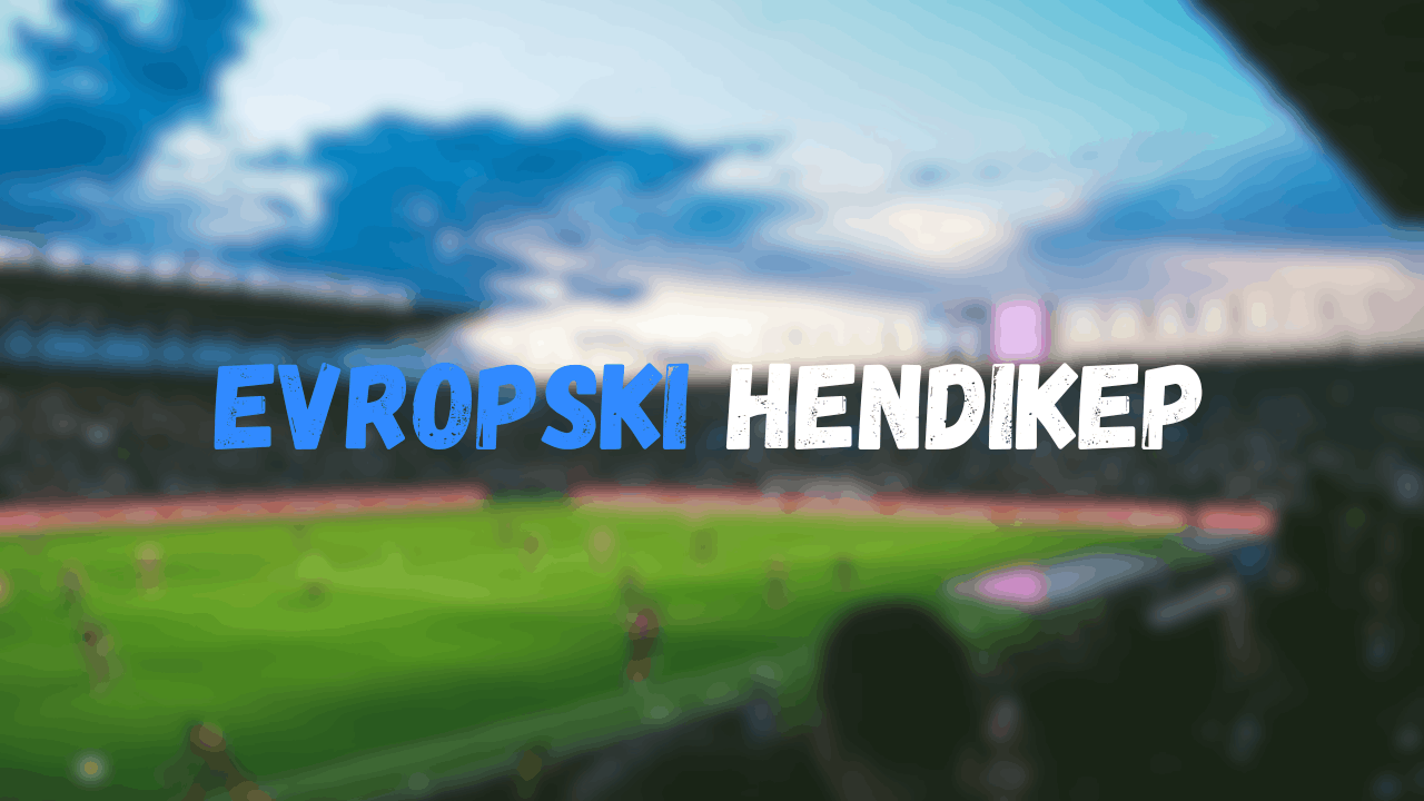 Evropski hendikep: Klađenje na 1, X i 2 uz prednost u golovima