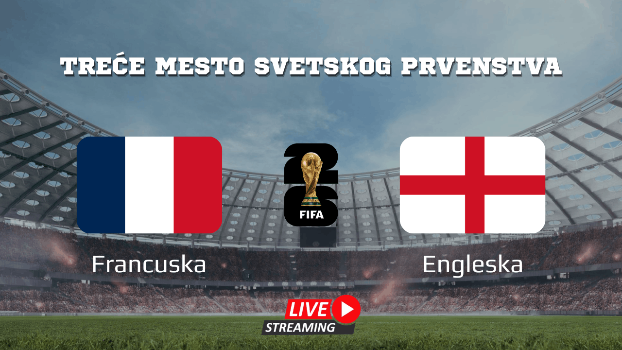 Gde gledati Francuska – Engleska: Meč za treće mesto SP 2026?
