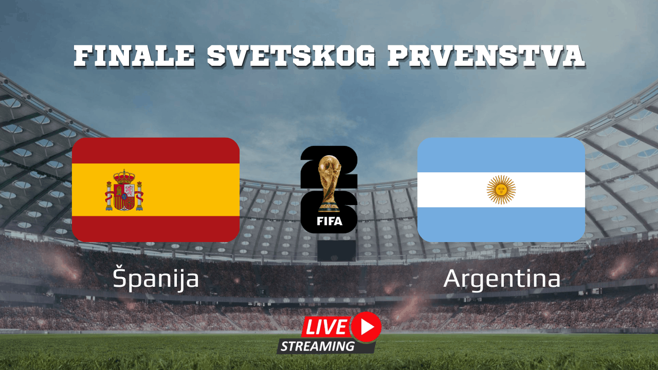 Gde gledati Španija – Argentina: Finale Svetskog prvenstva 2026?
