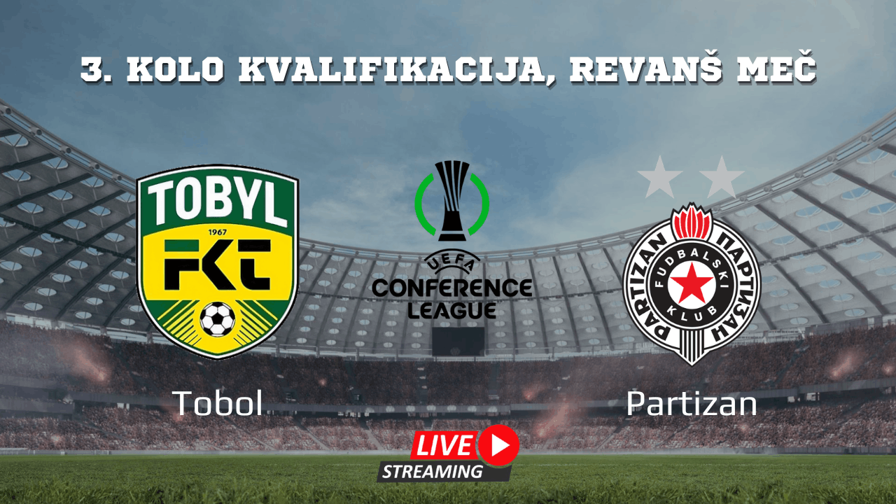 Gde gledati Tobol – Partizan: Kvalifikacije za Ligu konferencije?
